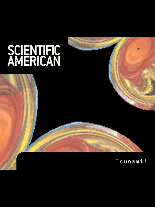 Title details for Scientific American: Tsunami! by Frank I. Gonzalez - Available